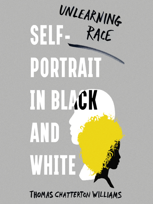Title details for Self-Portrait in Black and White by Thomas Chatterton Williams - Wait list